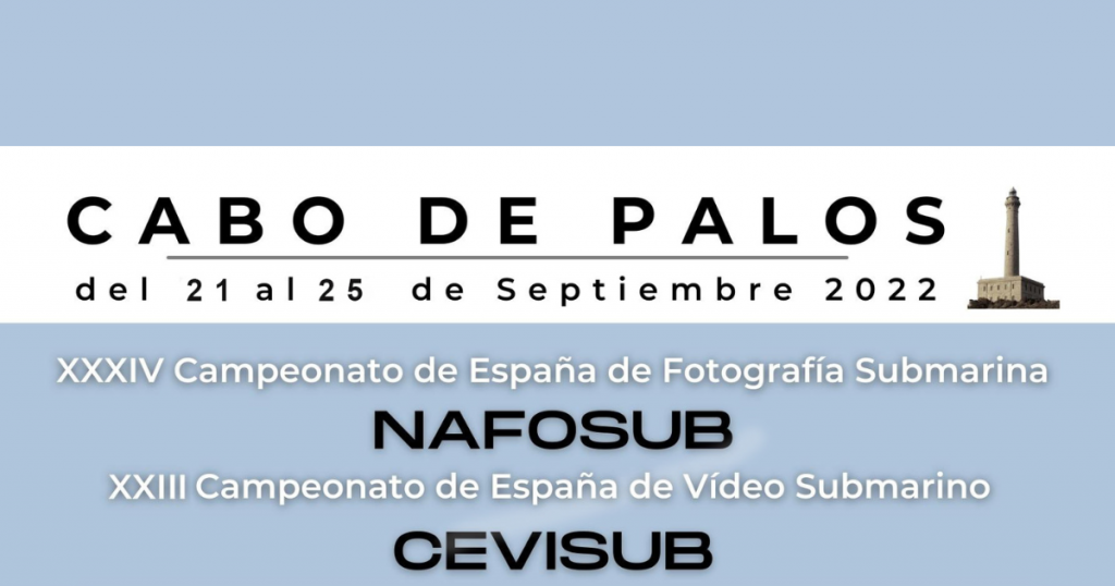 XXXIV Campeonato de España de Fotografía Submarina (NAFOSUB)
XXIII Campeonato de España de Vídeo Submarino (CEVISUB)